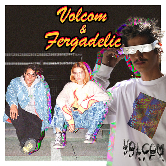 Volcom & Fergadelic